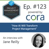 Episode 123: “How AI will transform project management” with Jane Reilly