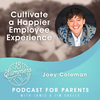 Cultivate a Happier Employee Experience with Joey Coleman