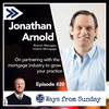 16 Ways From Sunday Ep. 20 Jonathan Arnold: On partnering with the mortgage industry to grow your practice