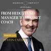 From burned out hedge fund manager to award winning mindset coach with Justin Caffrey