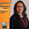 Democracy is Indigenous: The Power of the Vote with Laura Harris