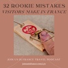 Rookie Mistakes Visitors Make in France, Episode 421