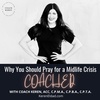 Why You Should Pray For a Midlife Crisis