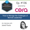 Episode 136: “How to Understand and Manage the Challenges of Remote Leadership” with Janet Fouts