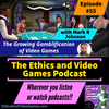 Episode 55 – The Growing Gamblification of Video Games