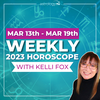 Weekly Horoscope for your Zodiac Sign with Astrologer Kelli Fox: March 13-19, 2023