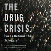 The Drug Crisis: Faces Behind the Struggle Episode 2
