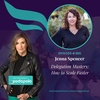 Delegation Mastery: Entrepreneur Jenna Spencer on How to Scale Faster Without Burnout
