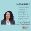 Brittany Battle on the Negative Impacts of Probation and Other Types of Community Supervision