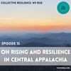 On Rising and Resilience in Central Appalachia