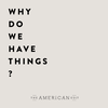 000: Why Do We Have Things? - Prologue