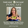 Recipes for Sugar Snap Peas, Chard and Fennel with Amy Katz