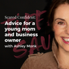 Coffee Over Microphones: Advice for a young mom and business owner with Ashley Monk