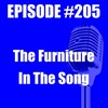 #205 - The Furniture In The Song
