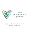 Episode 46: Healing from Grief without Pretending