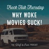 Why Woke Movies Suck! // TRUCK TALK THURSDAY