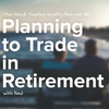 Planning to Trade… in Retirement!