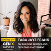 049: Tara Jaye Frank on Building Bridges and Creating a Movement