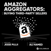 Amazon Aggregators: Buying Third-Party Sellers - [Business Breakdowns, EP. 35]