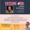 Growing Businesses and Podcasts with James Mulvany | Episode #128