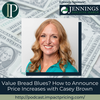 Value Bread Blues? How to Announce Price Increases with Casey Brown