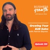 Growing Your B2B Sales with Patrick Baynes - Episode 126