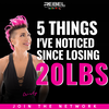 5 THINGS I'VE NOTICED SINCE LOSING 20 LBS