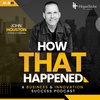 81. John Houston – JH Family of Companies - Building a Business on the Foundation of Faith
