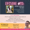 Technology That’s Going to Shape the Future with Anne Ahola Ward | Episode #113