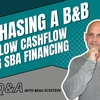 Purchasing a B&B with Cashflow Using SBA Financing