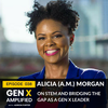 038: Alicia (A.M.) Morgan on STEM and Bridging the Gap as a Gen X Leader