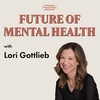 #30: Maybe You Should Talk To Someone (Featuring Lori Gottlieb).