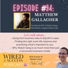 Business Success & Making the Most of Your Time with Matthew Gallagher | Episode #94
