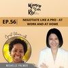 56.Negotiate Like a Pro - at Work and at Home with Michelle Palmer, Executive Director of Breakthrough Greater Philadelphia