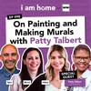 On Painting and Making Murals with Patty Talbert