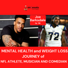 Mental Health and Weight Loss Journey of NFL Athlete, Musician and Comedian Joe Barksdale