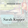 Interview Series | Sarah Kopper