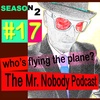 The Mr.Nobody Podcast  #17  Who's Flying The Plane?