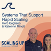 Systems That Support Rapid Scaling — Katelynn Minott and Herb Cogliano