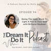 Episode 94: Doing The Inner Work To Light A Fire In Your Life