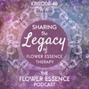 FEP46 Sharing the Legacy of Flower Essence Therapy