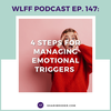EP. #147: 4 Steps for Managing Emotional Triggers