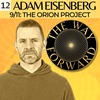 Ep 12: 9/11: The Orion Project with Adam Eisenberg