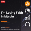 I'm Losing Faith in Bitcoin - Daily Live from 4/17/23 | E343