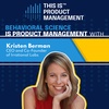 290 - Behavioral Science is Product Management