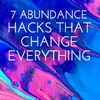 048 7 Abundance Hacks That Change Everything