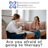 Are You Afraid of Going to Therapy?