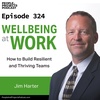 PPP 324 | Gallup Chief Scientist On How To Build Resilient And Thriving Teams