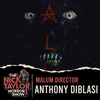 MALUM Director Anthony DiBlasi [Episode 106]