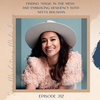 SMME #312 Finding “Magic in the Mess” and Embracing Resiliency with Neeta Bhushan